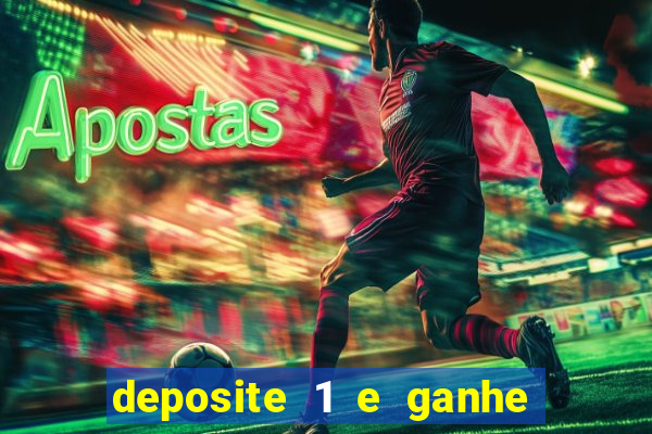 deposite 1 e ganhe 10 vai de bet